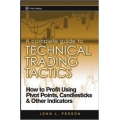 A Complete Guide to Technical Trading Tactics 